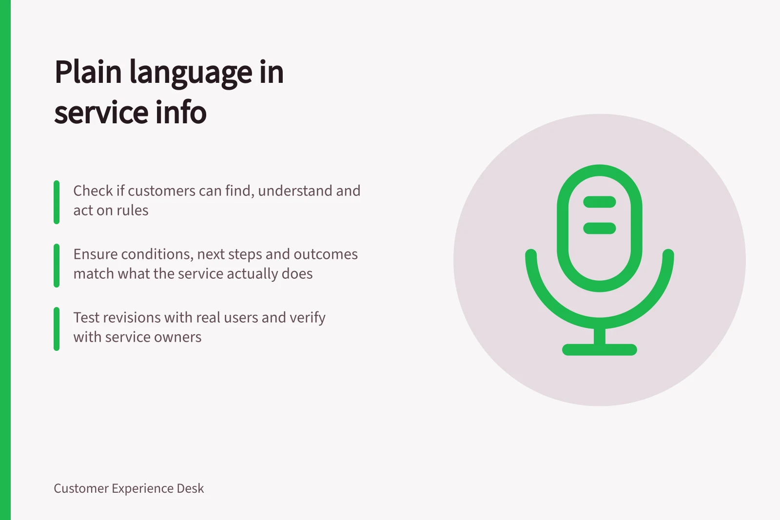 Plain language in service info: Check if customers can find, understand and act on rules; Ensure conditions, next steps and outcomes match what the service actually does; Test revisions with real users and verify with service owners